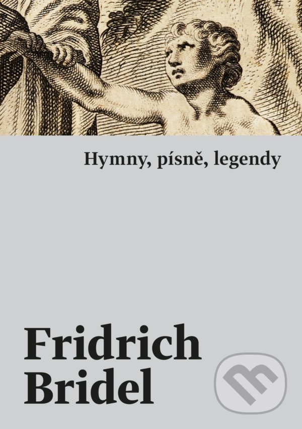 Levně Hymny, písně, legendy - Fridrich (Bedřich) Bridel - kniha z kategorie Beletria