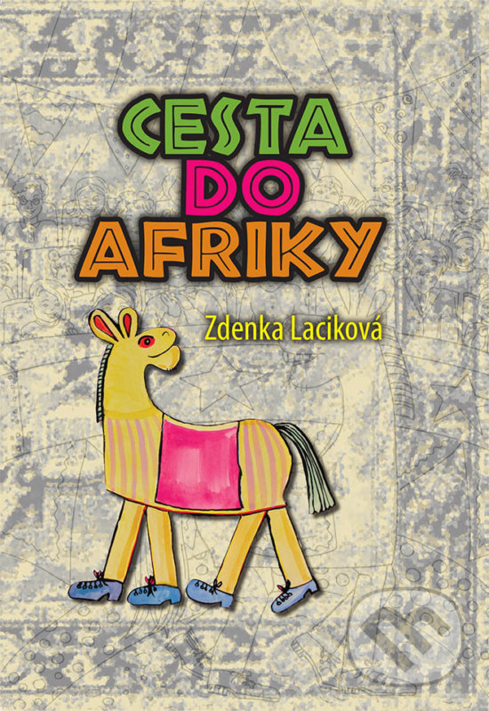 Levně Cesta do Afriky - Zdenka Laciková - kniha z kategorie Básničky