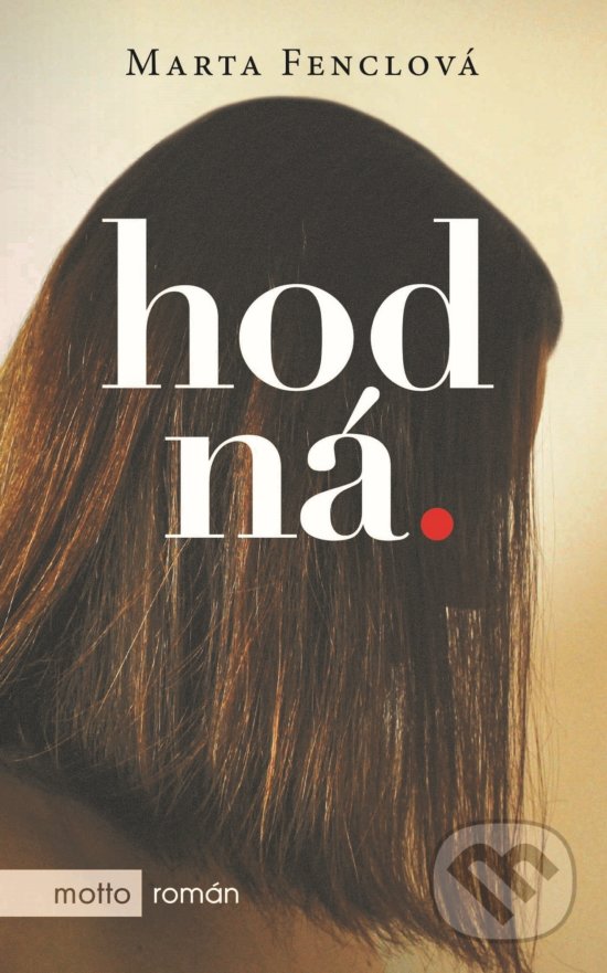 Levně Hodná - Marta Fenclová - kniha z kategorie Spoločenská beletria