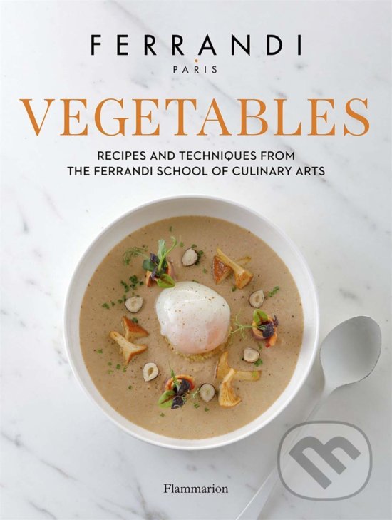 Levně Vegetables (Recipes and Techniques from the Ferrandi School of Culinary Arts) - kniha z kategorie Kuchárky