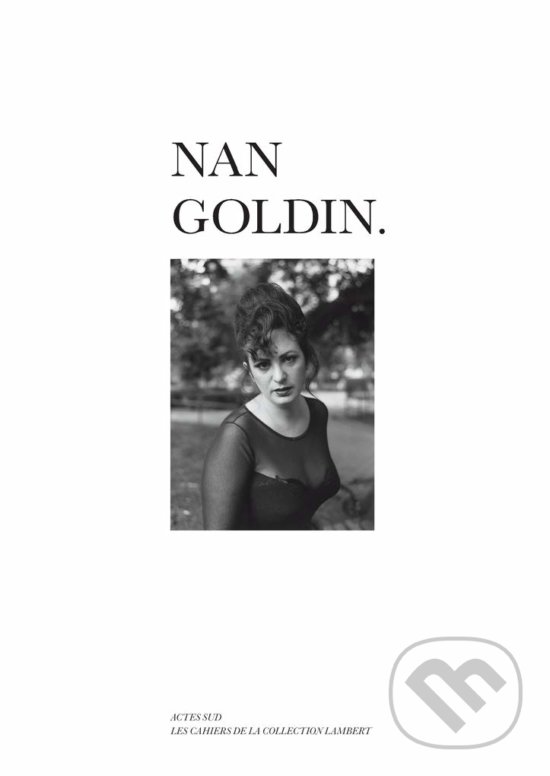 Kniha: Nan Goldin (Stephane Ibars a Yvon Lambert)