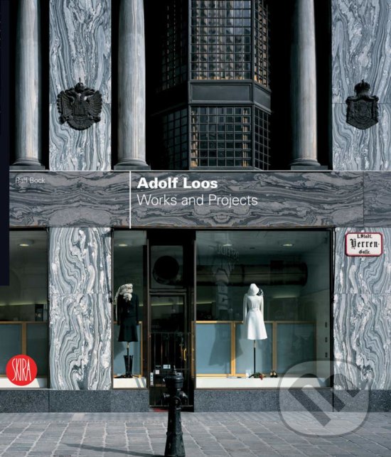 Levně Adolf Loos: Works and Projects - Ralf Bock, Phillippe Ruault - kniha z kategorie Architektúra