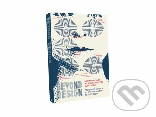 Levně Beyond Design (Making Socially Relevant Projects Successful) - kniha z kategorie Design