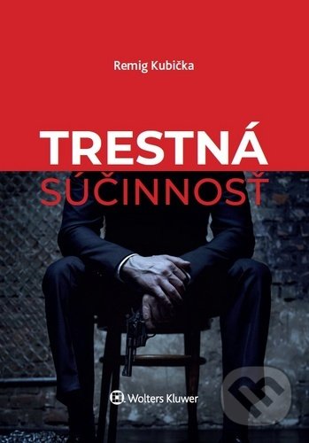 Kniha: Trestná súčinnosť (Remig Kubička). Wolters Kluwer, 2020