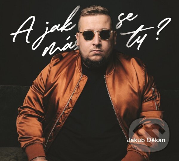 Levně Jakub Děkan: A jak se máš ty? (2 CD) - Jakub Děkan