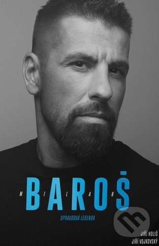 Levně Milan Baroš (Opravdová legenda) - Jiří Vojkovský, Jiří Holiš - kniha z kategorie Životopisy