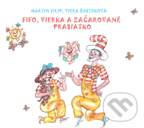 Levně Fifo, Vierka a začarované prasiatko - Viera Šusteková, Martin Filip