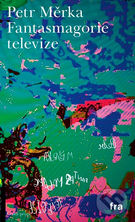 E-kniha: Fantasmagorie televize (Petr Měrka). Fra, 2011