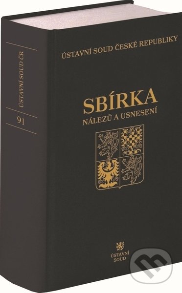 Sbírka nálezů a usnesení ÚS ČR, svazek 91, C. H. Beck, 2020