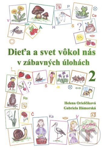 Levně Dieťa a svet vôkol nás v zábavných úlohách 2 (pracovný zošit) - kniha z kategorie 1. stupeň