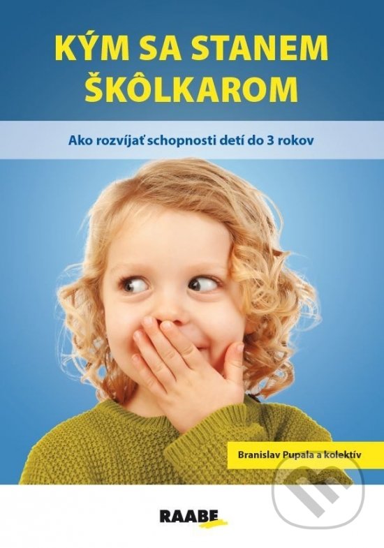 Levně Kým sa stanem škôlkarom (Ako rozvíjať schopnosti detí do 3 rokov) - kniha z kategorie Predškolská pedagogika