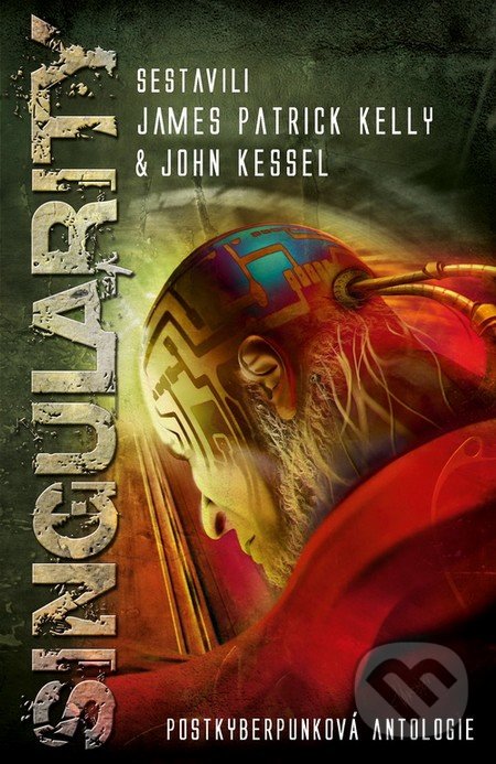 Singularity - James Patrick Kelly, John Kessel, Laser books, 2009