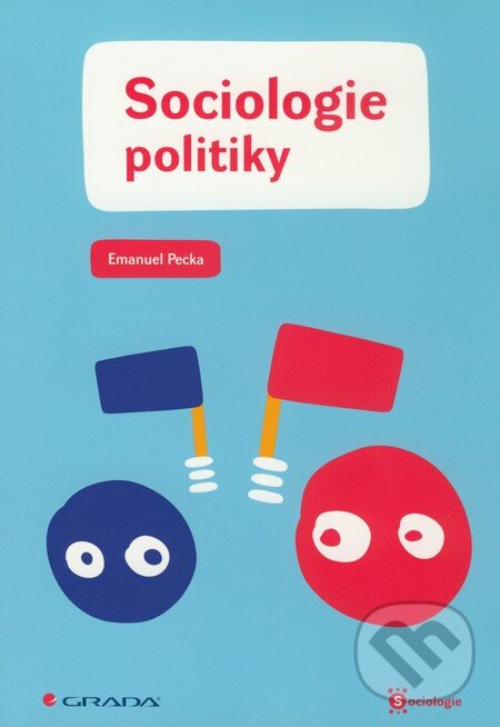 Sociologie politiky - Emanuel Pecka, Grada, 2009