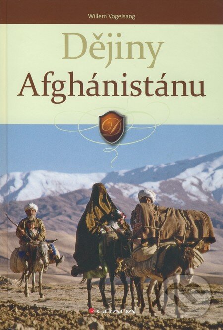 Kniha: Dějiny Afghánistánu (Willem Vogelsang). Grada, 2009