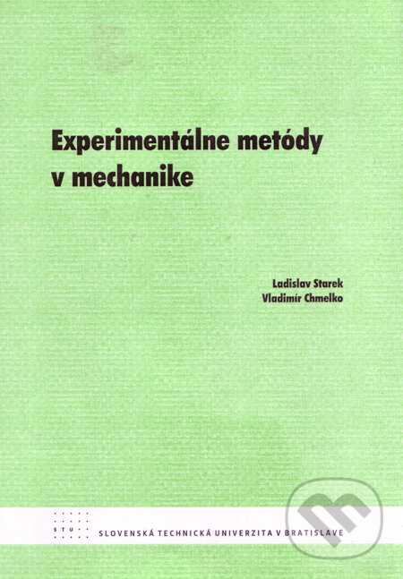 Levně Experimentálne metódy v mechanike - Ladislav Starek, Vladimír Chmelko - kniha z kategorie Prírodné vedy a technika
