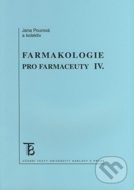 Levně Farmakologie pro farmaceuty IV. - Jana Pourová a kolektív - kniha z kategorie Farmakológia a fytoterapia