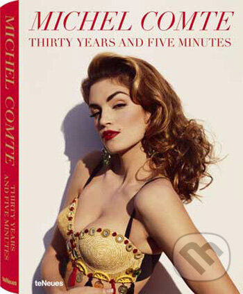 Levně Michel Comte: Thirty Years and Five Minutes - Michel Comte - kniha z kategorie Umenie, dizajn a architektúra