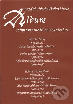 Levně Album pozdně středověkého písma IX.…