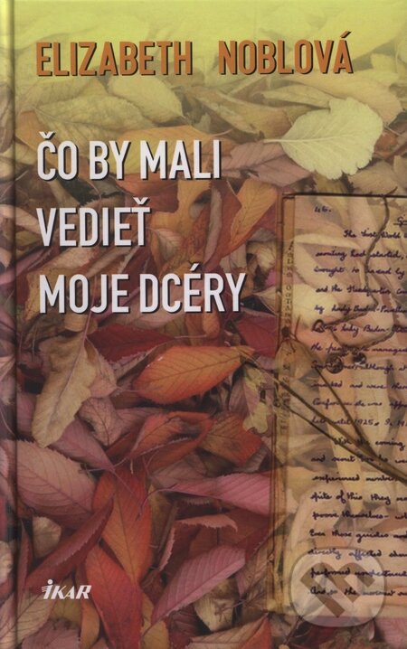 Levně Čo by mali vedieť moje dcéry - Elisabeth Nobleová - kniha z kategorie Beletria