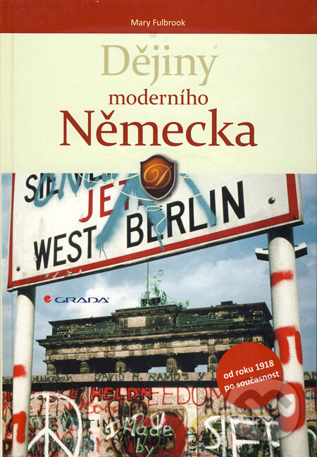 Kniha: Dějiny moderního Německa (Mary Fulbrook). Grada, 2010