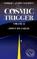 Levně Cosmic Trigger II: Down to Earth - Robert A. Wilson - kniha z kategorie Odborné a náučné