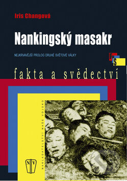 Kniha: Nankingský masakr (Iris Changová). Naše vojsko CZ, 2009