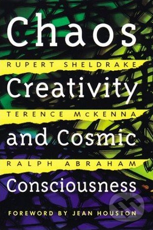 Chaos, Creativity, and Cosmic Consciousness - Rupert Sheldrake, Park Street Press