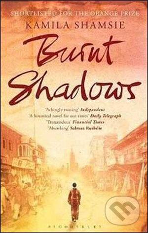 Kniha: Burnt Shadows (Kamila Shamsie). Bloomsbury, 2009