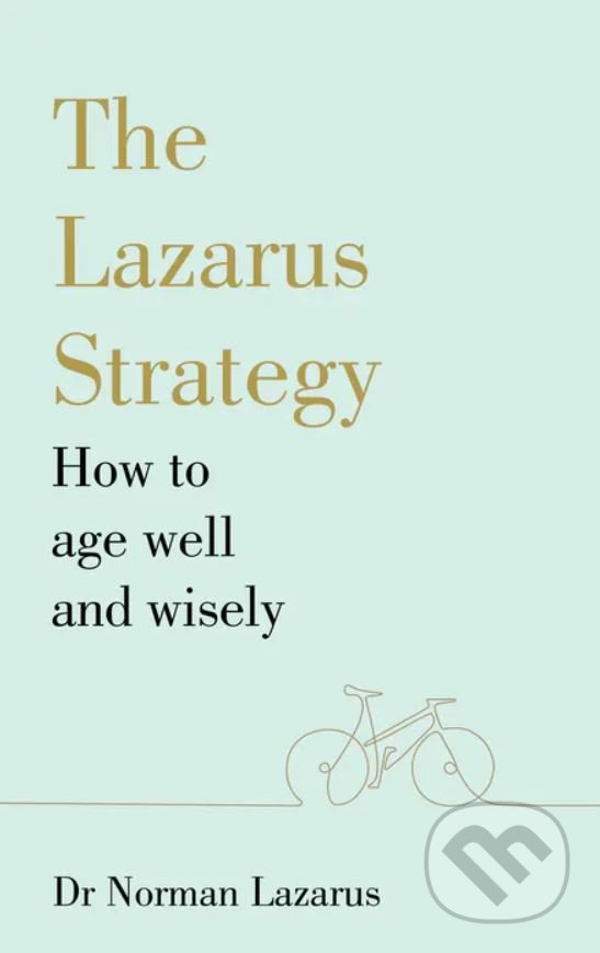 Levně The Lazarus Strategy (How to Age Well and Wisely) - Norman Lazarus - kniha z kategorie Motivácia a sebarozvoj