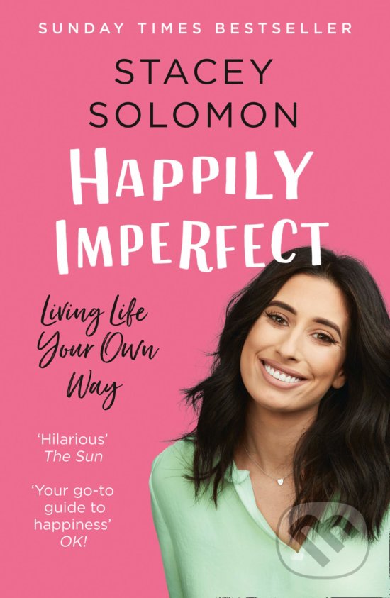Levně Happily Imperfect (Living life your own way) - Stacey Solomon - kniha z kategorie Motivácia a sebarozvoj