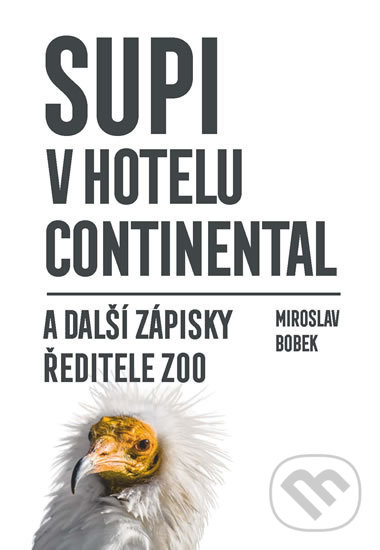 Levně Supi v hotelu Continental (a další zápisky ředitele zoo) - kniha z kategorie Chov zvierat