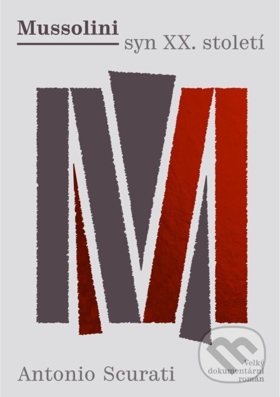 Kniha: Mussolini - syn XX. století (Antonio Scurati). Práh, 2020