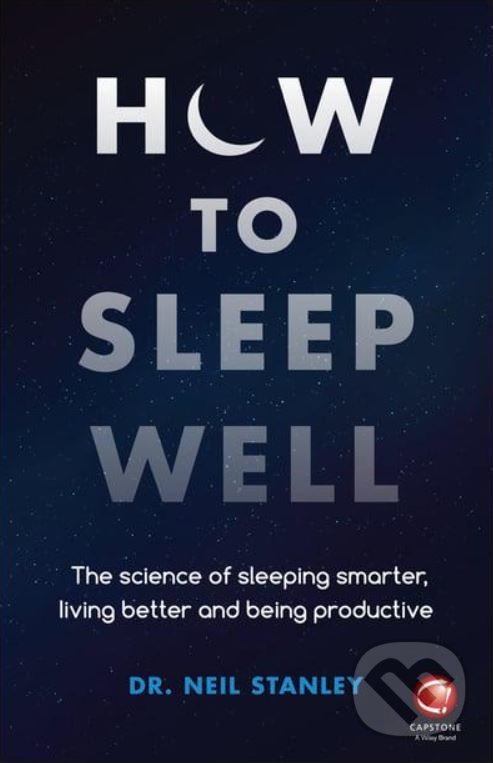 Levně How to Sleep Well (The Science of Sleeping Smarter, Living Better, and Being Productive) - kniha z kategorie Psychológia