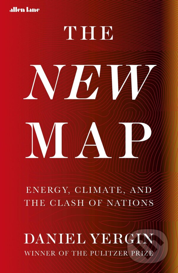 Kniha: The New Map (Daniel Yergin). Allen Lane, 2020