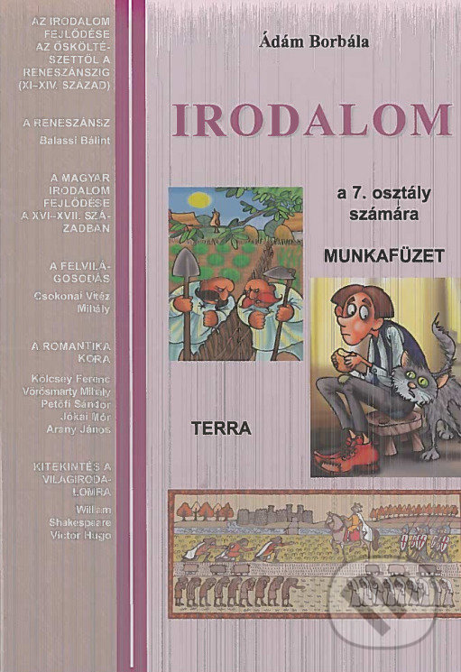 Levně Irodalom 7 - Munkafüzet (Pracovný zošit k učebnici literatúry pre 7. ročník ZŠ s vyučovacím jazykom maďarským) - kniha z kategorie 2. stupeň
