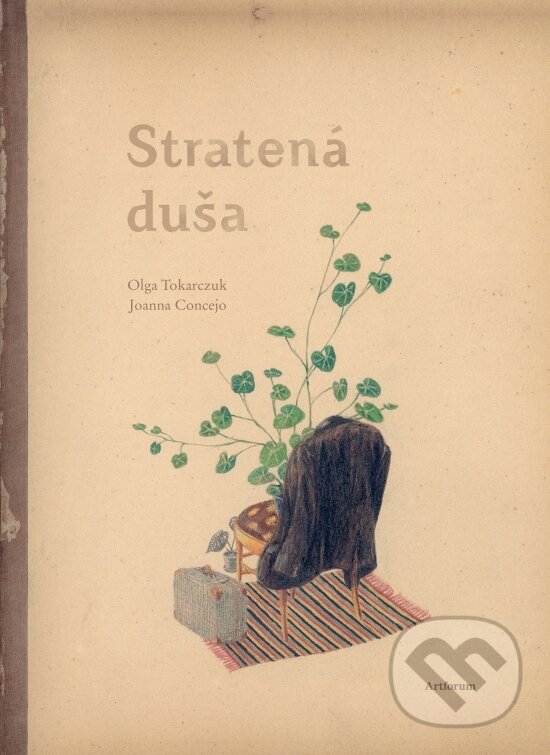 Stratená duša - Olga Tokarczuk, Joanna Concejo (ilustrátor), Artforum, 2020