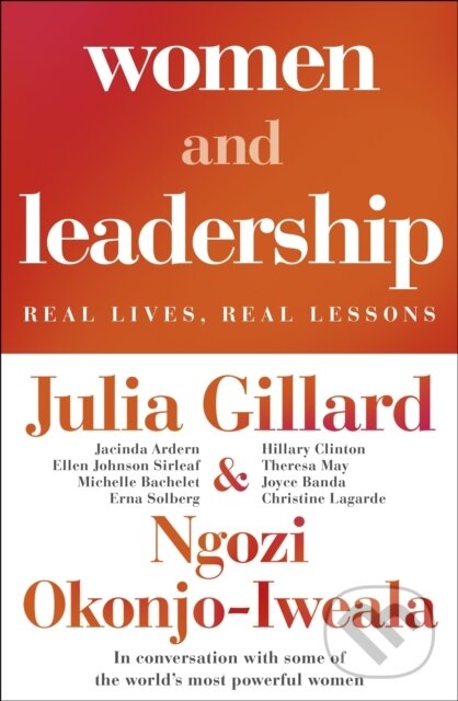 Kniha: Women and Leadership (Julia Gillard a Ngozi Okonjo-Iweala). Bantam Press, 2020