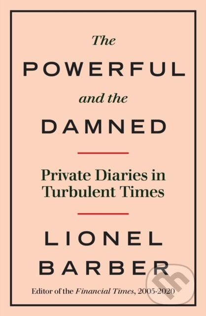 Kniha: The Powerful and the Damned (Lionel Barber). WH Allen, 2020