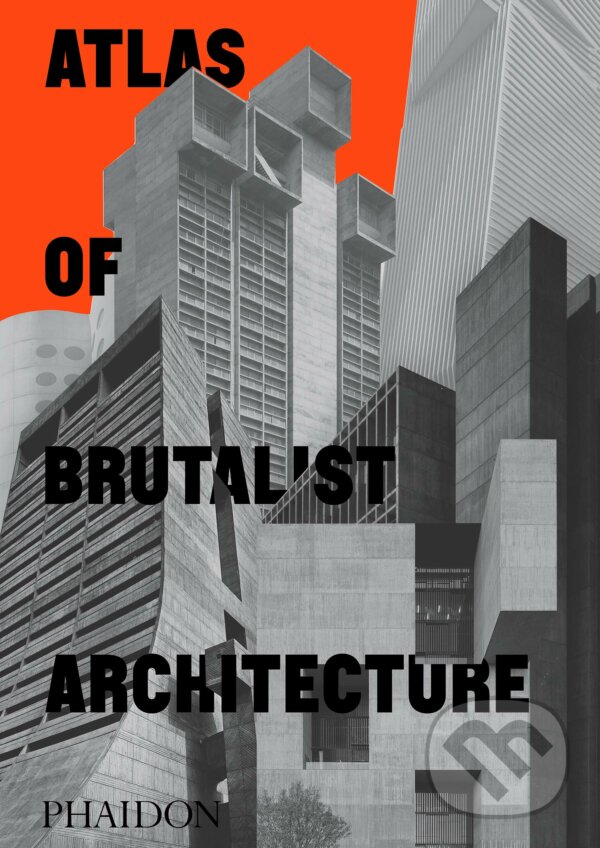 Levně Atlas of Brutalist Architecture - kniha z kategorie Architektúra