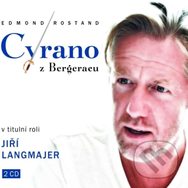 Audiokniha: Cyrano z Bergeracu (2015) (Edmond Rostand). Český rozhlas, 2016