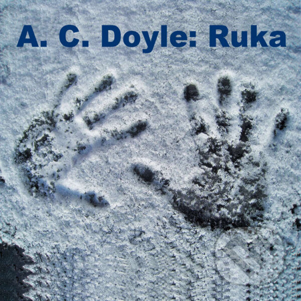 Audiokniha: Ruka (Arthur Conan Doyle a Věra Eliášková). , 2016