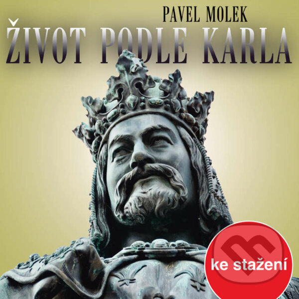 Audiokniha: Život podle Karla (Pavel Molek). Český rozhlas, 2017