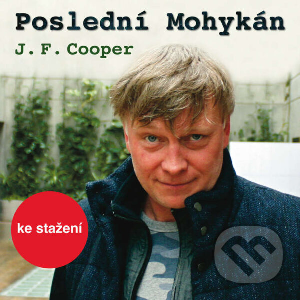Audiokniha: Poslední Mohykán (James Fenimore Cooper). , 2018