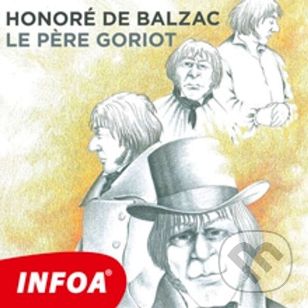 Audiokniha: Le P?re Goriot (FR) (Honoré de Balzac). INFOA, 2014