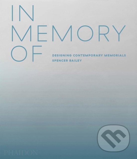 Levně In Memory Of - Spencer Bailey - kniha z kategorie Architektúra