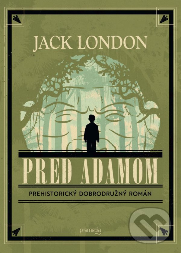 Levně Pred Adamom (Prehistorický dobrodružný román) - Jack London - kniha z kategorie Spoločenská beletria