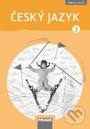 Levně Český jazyk 3 (Příručka učitele) - Gabriela Babušová, Petra Chlumská, Jaroslava Kosová - kniha z kategorie 1. stupeň