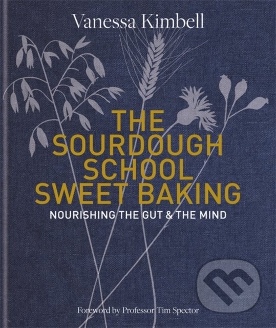Levně The Sourdough School: Sweet Baking (Nourishing the Gut and the Mind) - kniha z kategorie Kuchárky