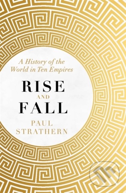 Levně Rise and Fall (A History of the World in Ten Empires) - kniha z kategorie História