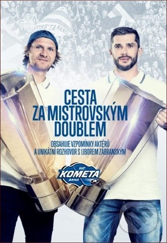 Kniha Cesta za mistrovským doublem - Obsahuje vzpomínky aktérů a unikátní rozhovor s Liborem Zábranským